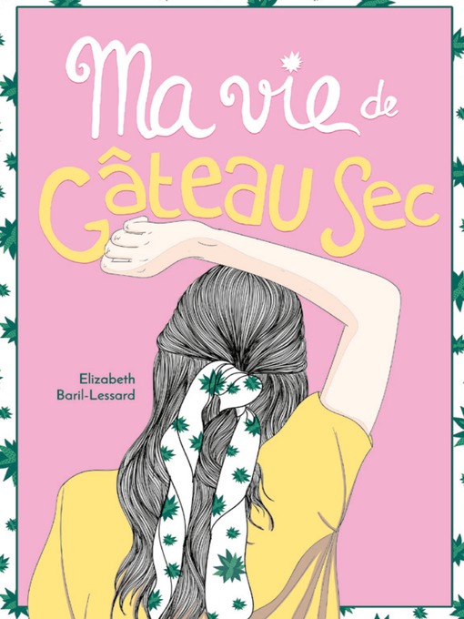 Title details for Ma vie de gâteau sec by Élizabeth Baril-Lessard - Available